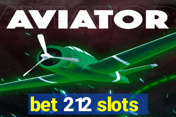 bet 212 slots